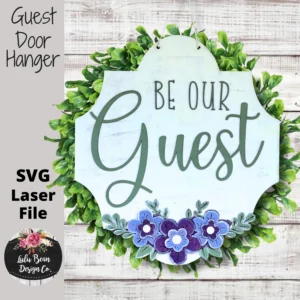Be our Guest Shiplap Floral Door Hanger Laser Glowforge Cut File SVG Wood Template